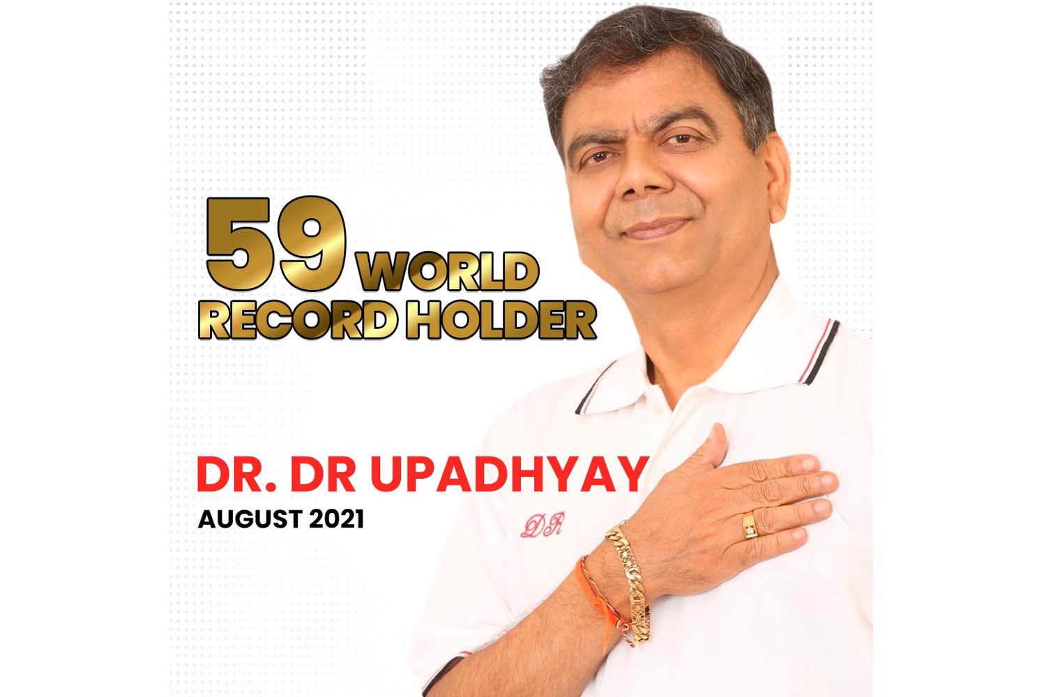 The 59 World Record Holder Master Blaster - Global Lyricist and Novelist Dr.D.R.Upadhyay
