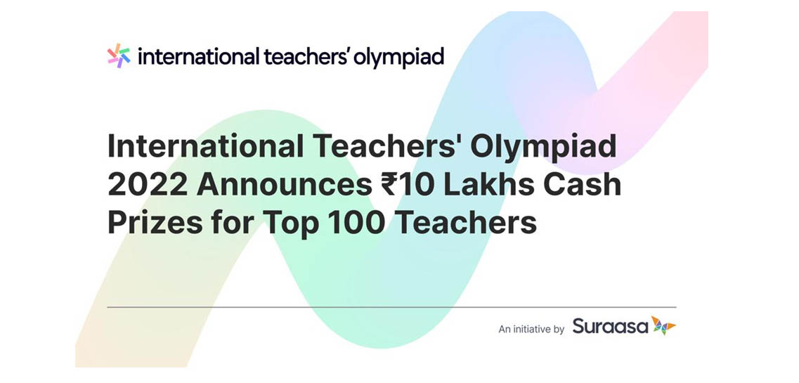 International Teachers' Olympiad 2022 announces Rs 10 lakhs Cash Prizes for Top 100 Teachers