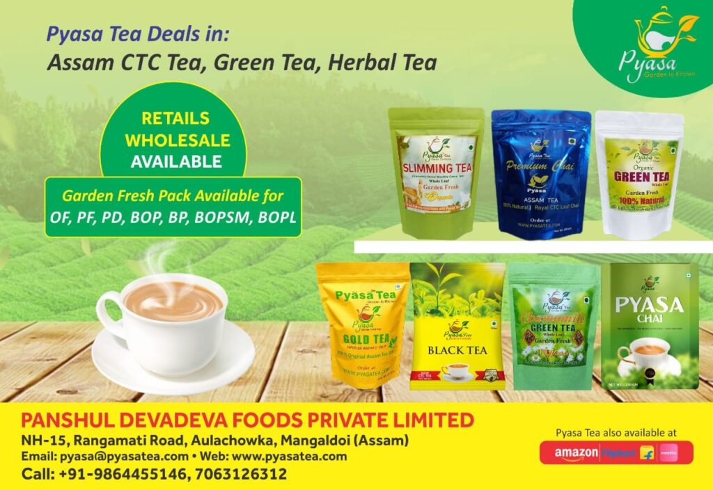Pyasa Tea: Purest quality tea from Assam Tea Gardens a heavenly taste