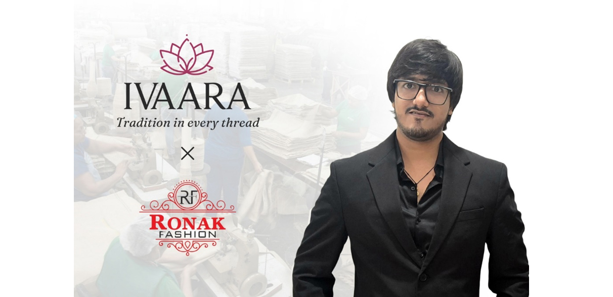 IVAARA by Ronak Fashion, premium ethnic wear brand, IVAARA, Ronak Fashion, Ronak Kamalkumar Pansari