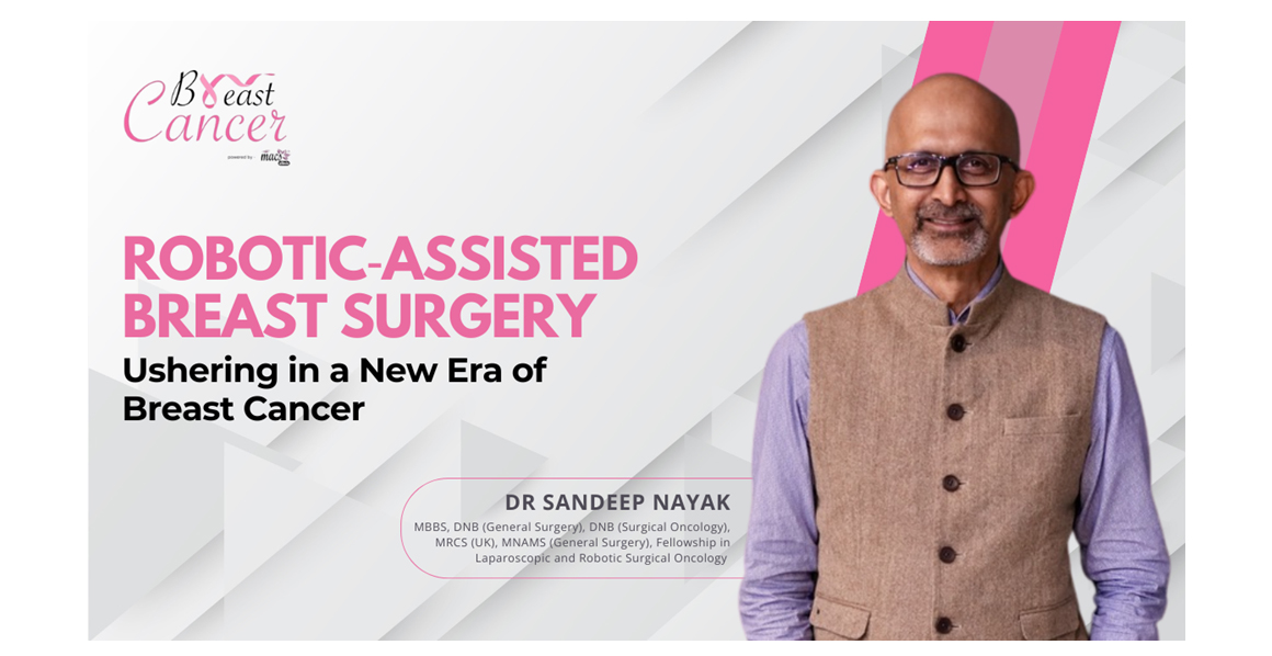 Robotic-Assisted Breast Surgery A New Era in Cancer Care- Dr. Sandeep Nayak.