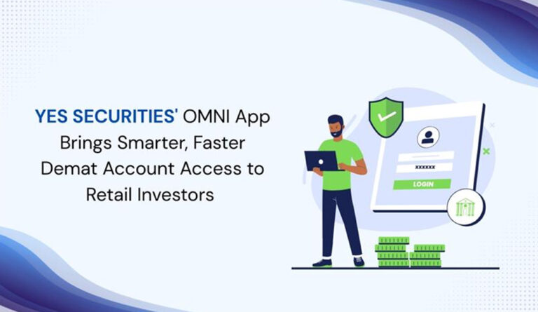 YES SECURITIES' OMNI App Brings Smarter, Faster Demat Account Access to Retail Investors