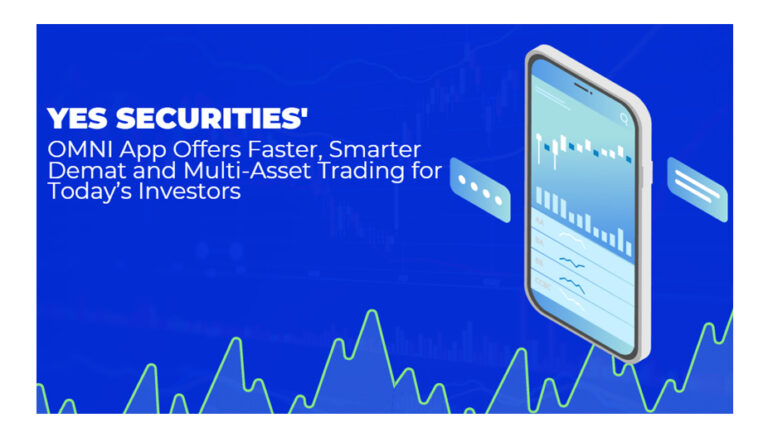 YES SECURITIES’ OMNI App Offers Faster, Smarter Demat and Multi-Asset Trading for Today’s Investors
