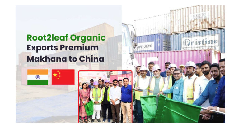 Root2Leaf Organic, Premium Makhana, India’s agricultural export sector,