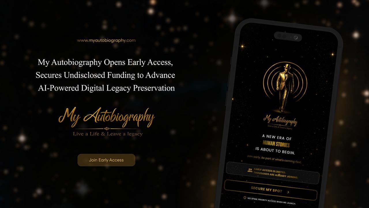 My Autobiography Opens Early Access, Secures Undisclosed Funding to Advance AI-Powered Digital Legacy Preserva